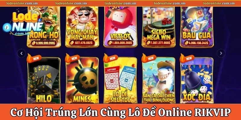Lô Đề Online Rikvip –  Cơ Hội Trúng Lớn, Tỷ Lệ Thắng Cao 